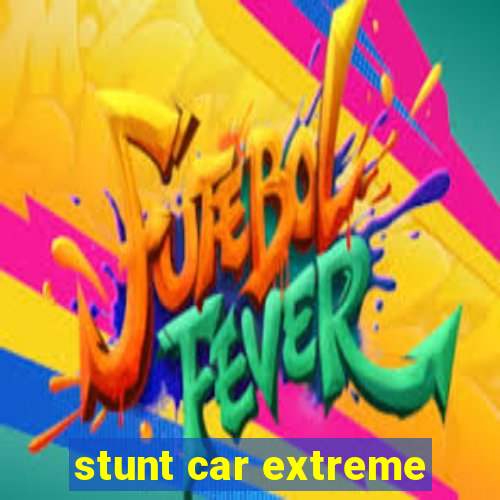 stunt car extreme